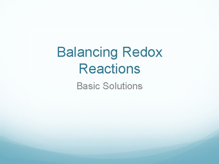 Balancing Redox Reactions Basic Solutions 