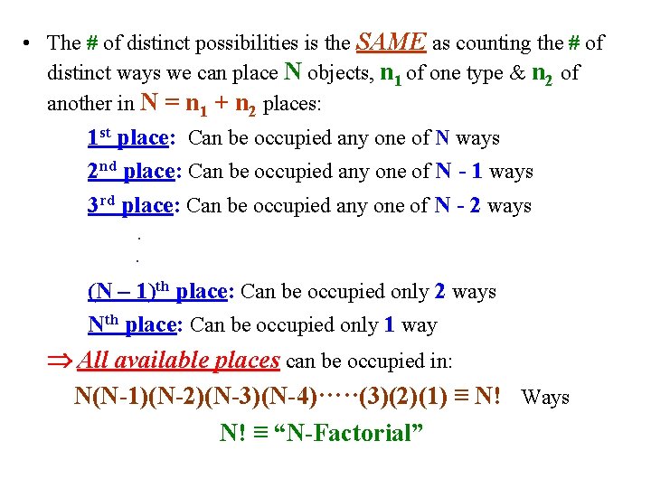  • The # of distinct possibilities is the SAME as counting the #