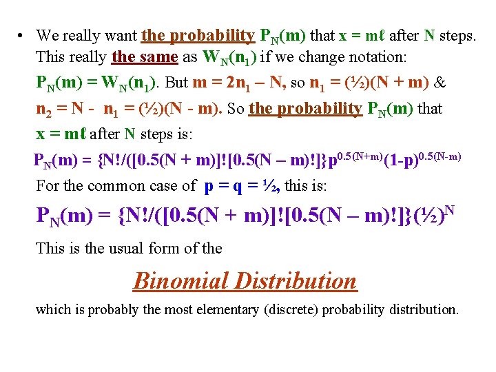  • We really want the probability PN(m) that x = mℓ after N