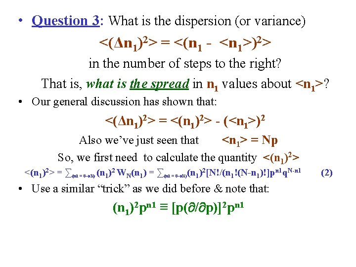  • Question 3: What is the dispersion (or variance) <(Δn 1)2> = <(n