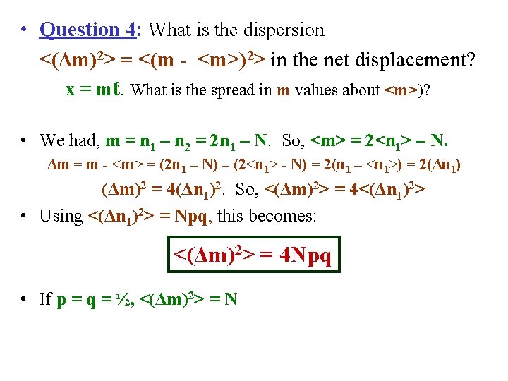  • Question 4: What is the dispersion <(Δm)2> = <(m - <m>)2> in