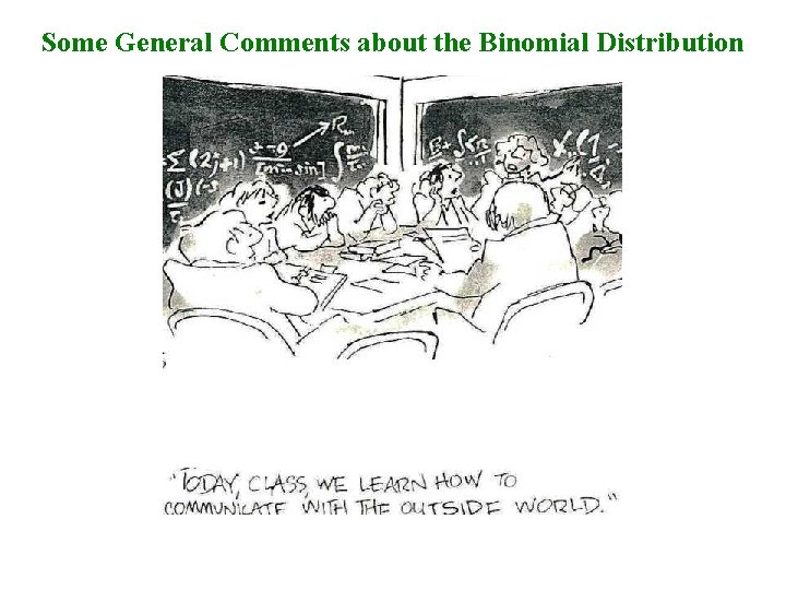 Some General Comments about the Binomial Distribution 