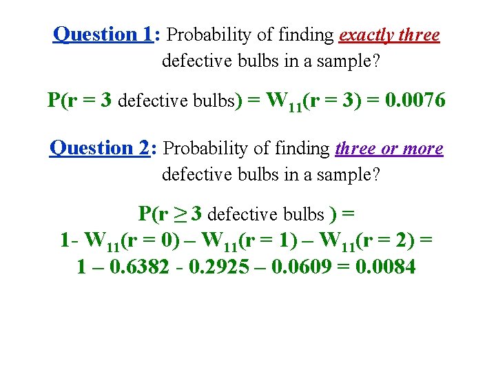 Question 1: Probability of finding exactly three defective bulbs in a sample? P(r =