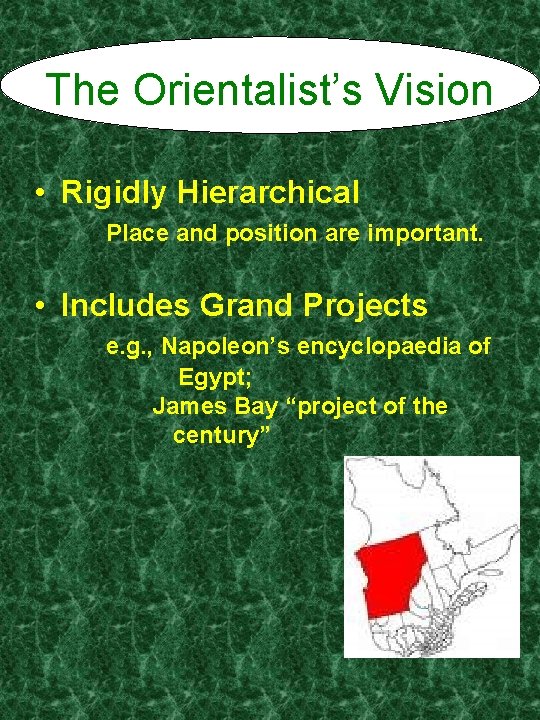 The Orientalist’s Vision • Rigidly Hierarchical Place and position are important. • Includes Grand The Orientalist’s Vision • Rigidly Hierarchical Place and position are important. • Includes Grand