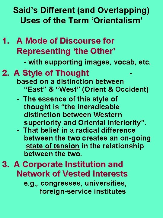 Said’s Different (and Overlapping) Uses of the Term ‘Orientalism’ 1. A Mode of Discourse