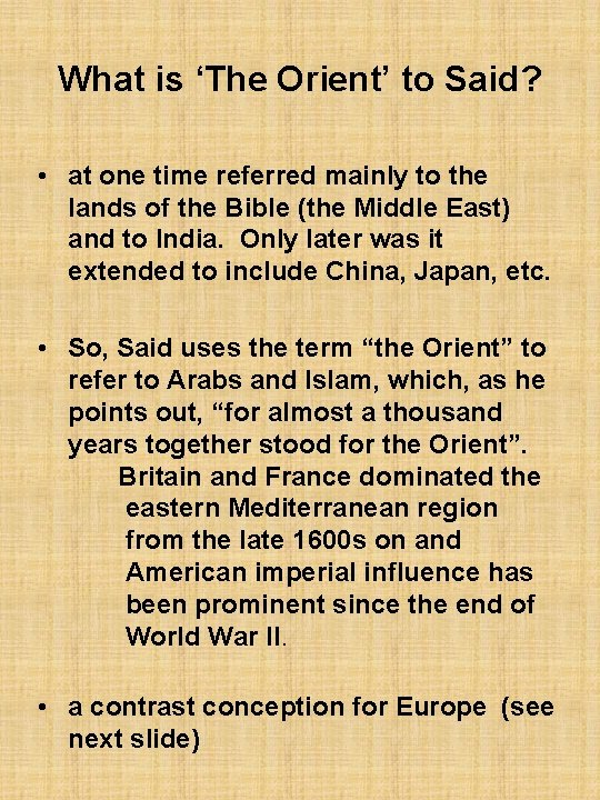 What is ‘The Orient’ to Said? • at one time referred mainly to the