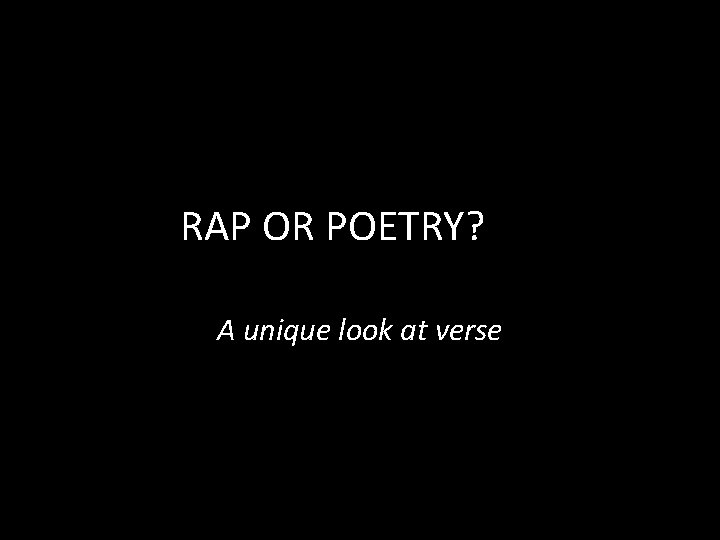 RAP OR POETRY? A unique look at verse 