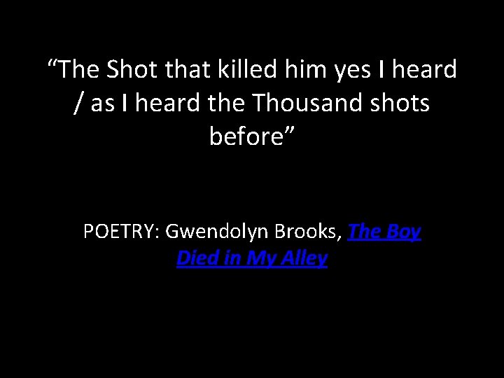 “The Shot that killed him yes I heard / as I heard the Thousand