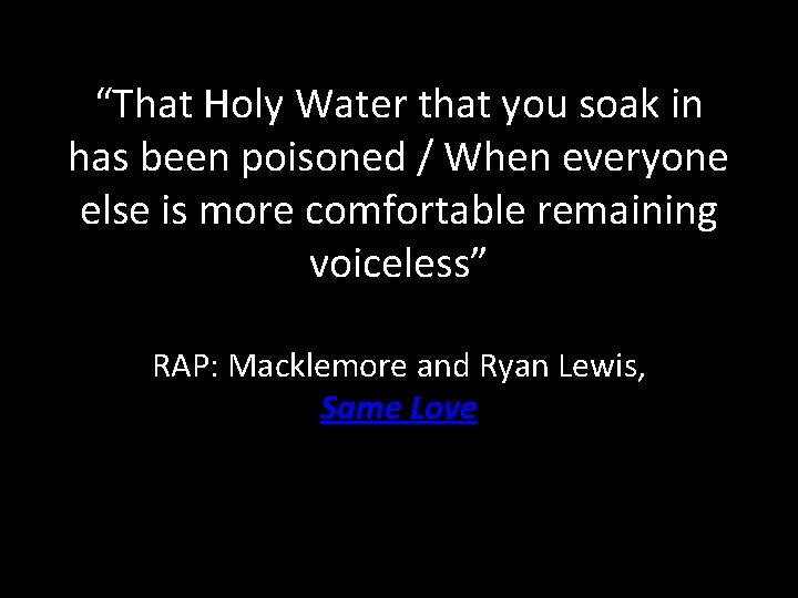 “That Holy Water that you soak in has been poisoned / When everyone else
