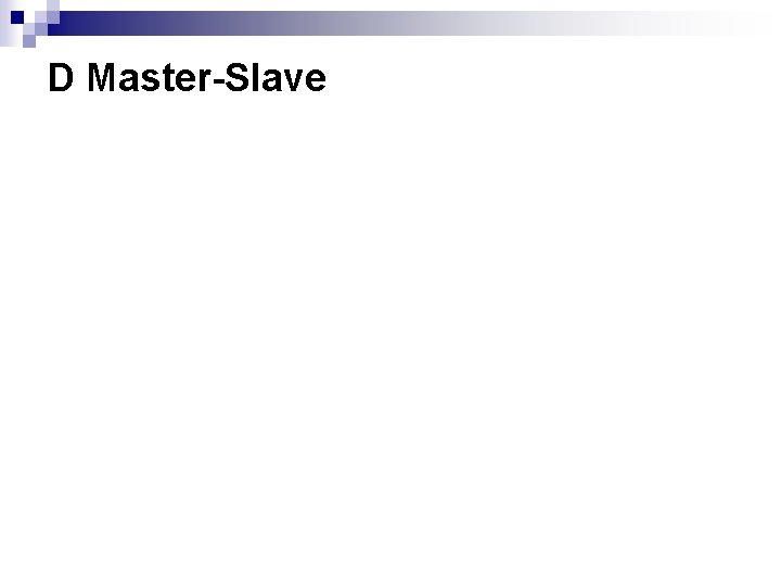 D Master-Slave 