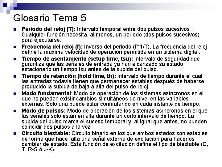 Glosario Tema 5 n n n n Periodo del reloj (T): Intervalo temporal entre