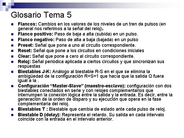 Glosario Tema 5 n n n Flancos: Cambios en los valores de los niveles