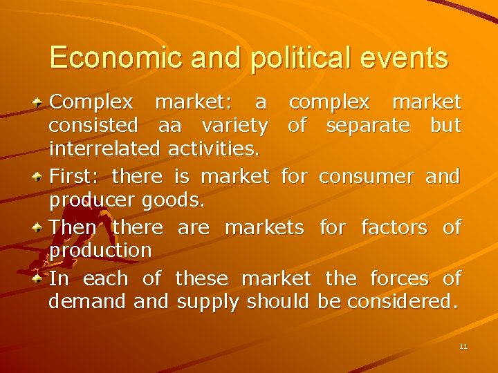 Economic and political events Complex market: a complex market consisted aa variety of separate