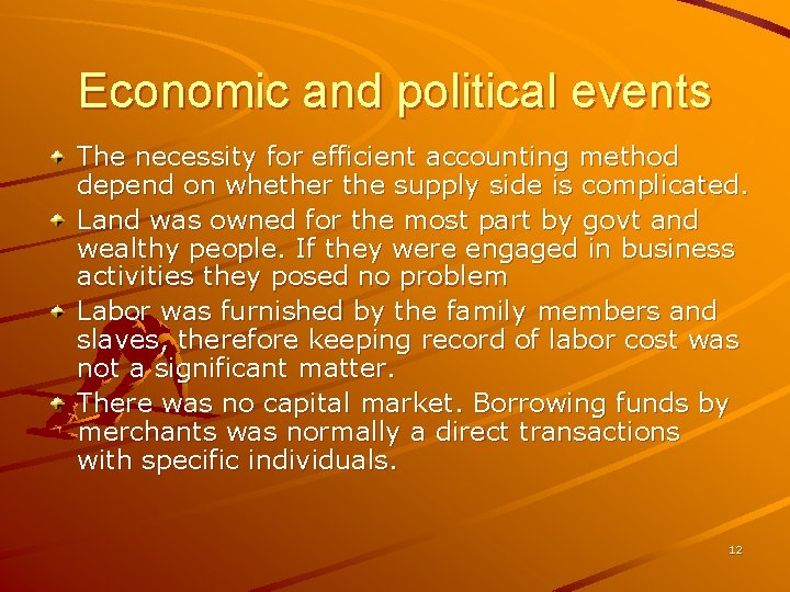 Economic and political events The necessity for efficient accounting method depend on whether the