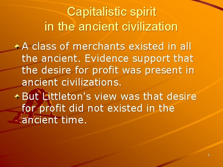 Capitalistic spirit in the ancient civilization A class of merchants existed in all the