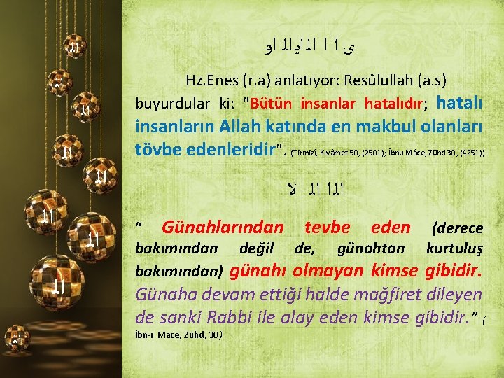  ﻯ آ ﺍ ﺍﻟ ﺍﻳ ﺍﻟ ﺍﻭ ﺍﻟ Hz. Enes (r. a) anlatıyor: