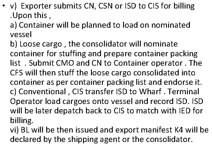  • v) Exporter submits CN, CSN or ISD to CIS for billing .