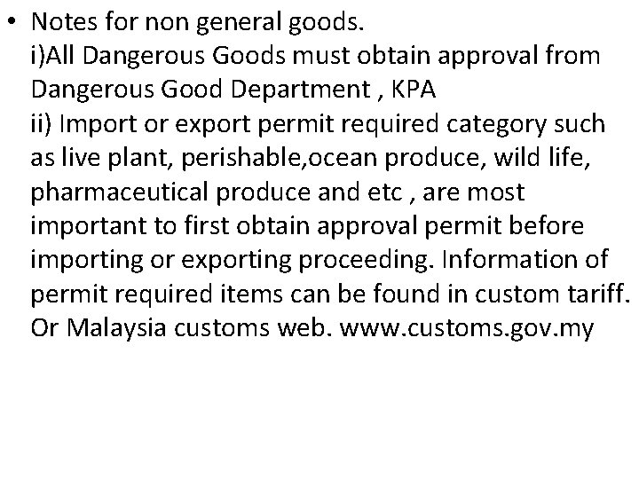  • Notes for non general goods. i)All Dangerous Goods must obtain approval from