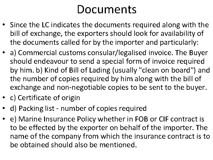 Documents • Since the LC indicates the documents required along with the bill of