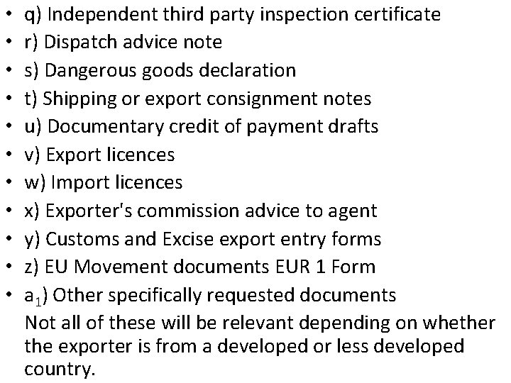  • • • q) Independent third party inspection certificate r) Dispatch advice note