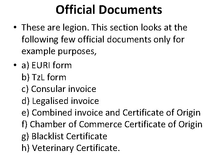 Official Documents • These are legion. This section looks at the following few official