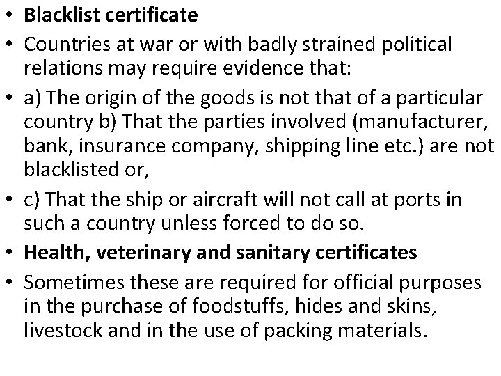  • Blacklist certificate • Countries at war or with badly strained political relations