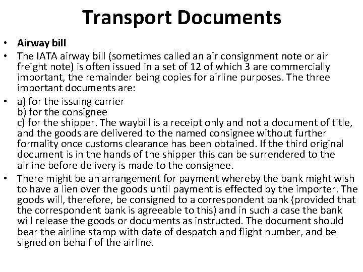 Transport Documents • Airway bill • The IATA airway bill (sometimes called an air
