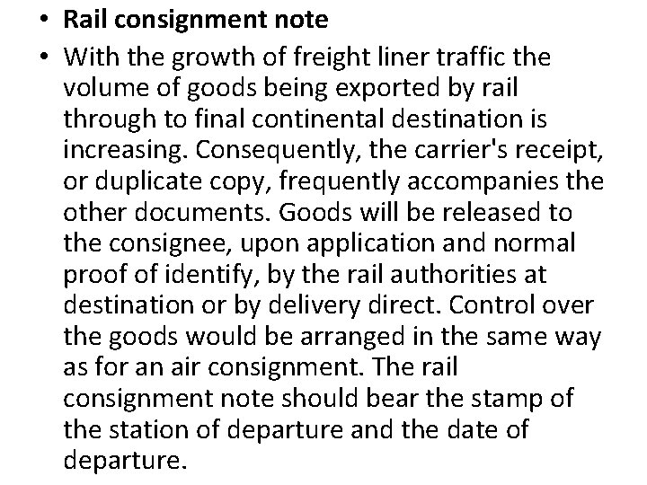  • Rail consignment note • With the growth of freight liner traffic the