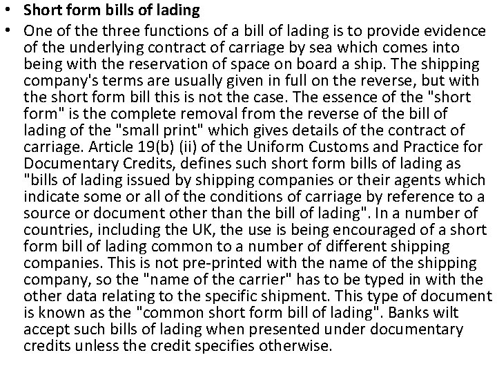  • Short form bills of lading • One of the three functions of