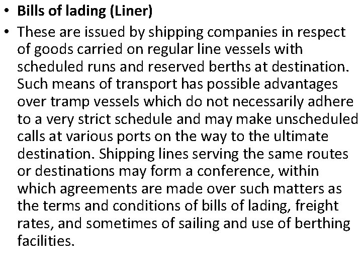  • Bills of lading (Liner) • These are issued by shipping companies in