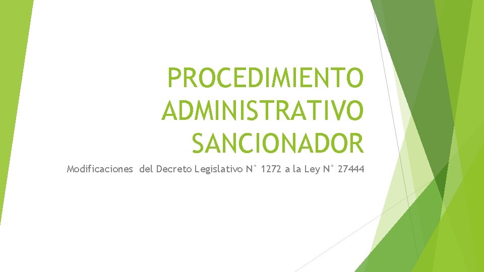 PROCEDIMIENTO ADMINISTRATIVO SANCIONADOR Modificaciones del Decreto Legislativo N° 1272 a la Ley N° 27444