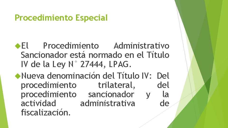 Procedimiento Especial El Procedimiento Administrativo Sancionador está normado en el Título IV de la