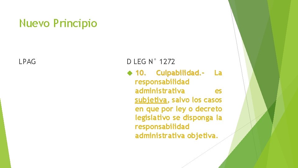 Nuevo Principio LPAG D LEG N° 1272 10. Culpabilidad. - La responsabilidad administrativa es