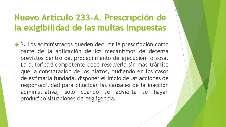 Nuevo Artículo 233 -A. Prescripción de la exigibilidad de las multas impuestas 3. Los