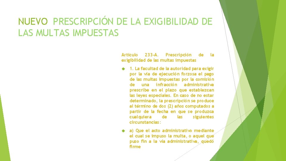 NUEVO PRESCRIPCIÓN DE LA EXIGIBILIDAD DE LAS MULTAS IMPUESTAS Artículo 233 -A. Prescripción de