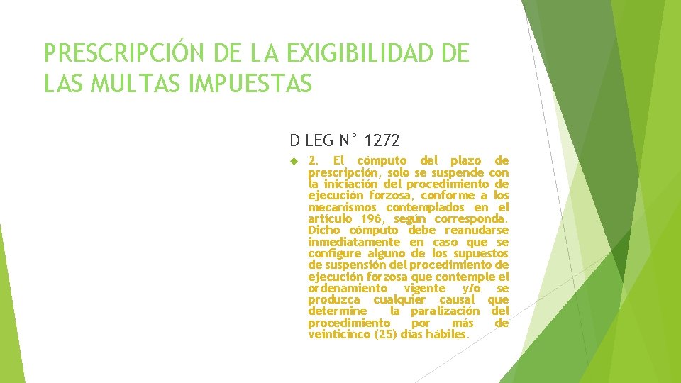 PRESCRIPCIÓN DE LA EXIGIBILIDAD DE LAS MULTAS IMPUESTAS D LEG N° 1272 2. El PRESCRIPCIÓN DE LA EXIGIBILIDAD DE LAS MULTAS IMPUESTAS D LEG N° 1272 2. El