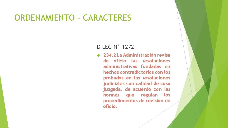 ORDENAMIENTO - CARACTERES D LEG N° 1272 234. 2 La Administración revisa de oficio