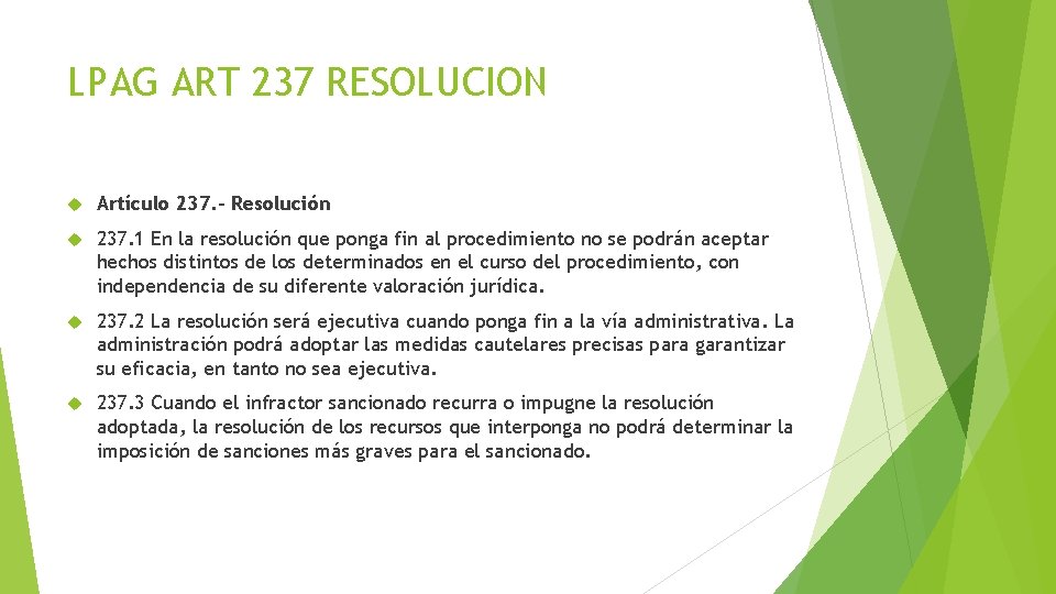 LPAG ART 237 RESOLUCION Artículo 237. - Resolución 237. 1 En la resolución que