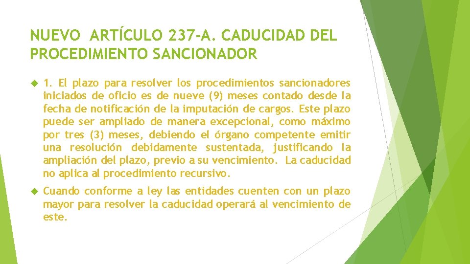 NUEVO ARTÍCULO 237 -A. CADUCIDAD DEL PROCEDIMIENTO SANCIONADOR 1. El plazo para resolver los