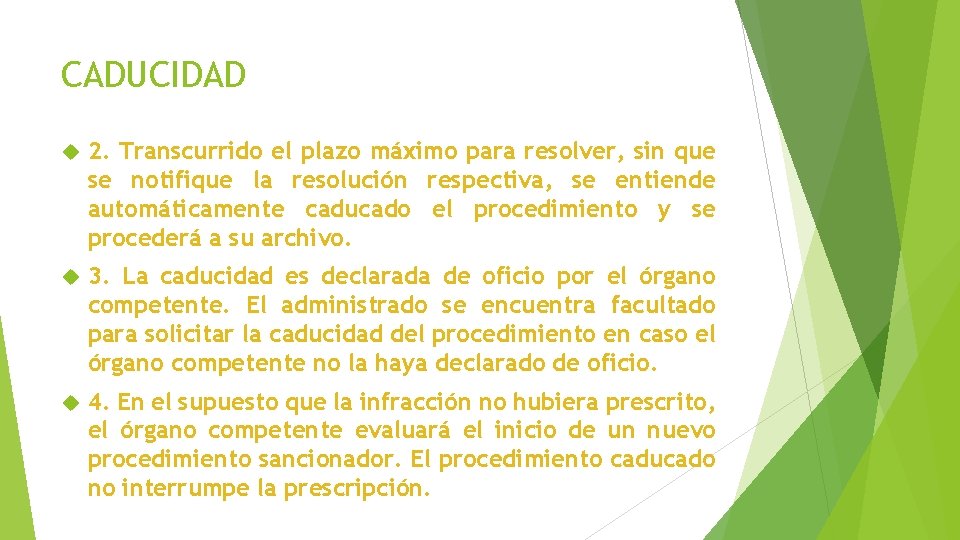 CADUCIDAD 2. Transcurrido el plazo máximo para resolver, sin que se notifique la resolución