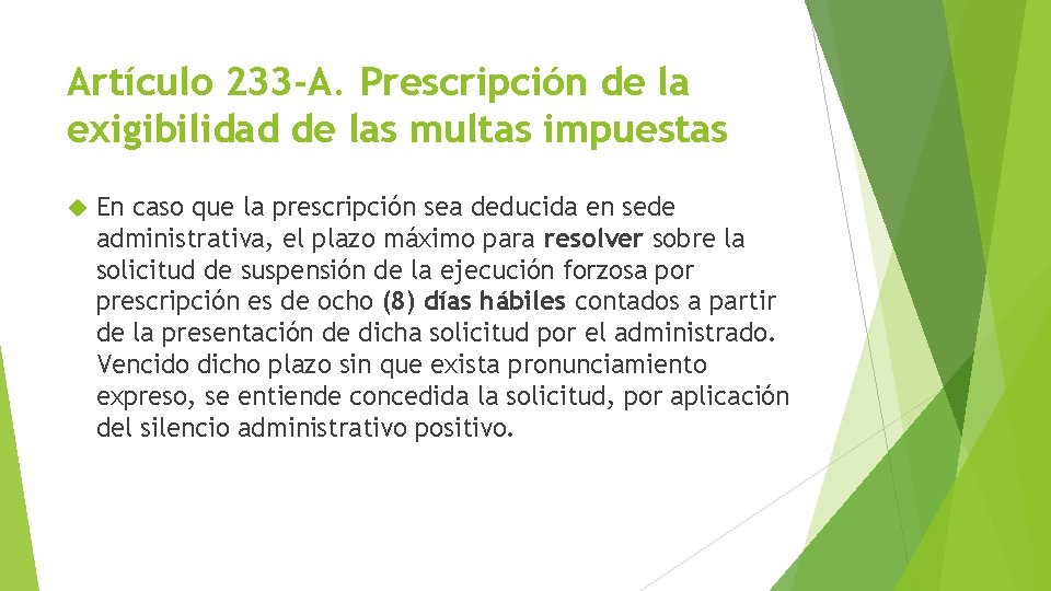 Artículo 233 -A. Prescripción de la exigibilidad de las multas impuestas En caso que