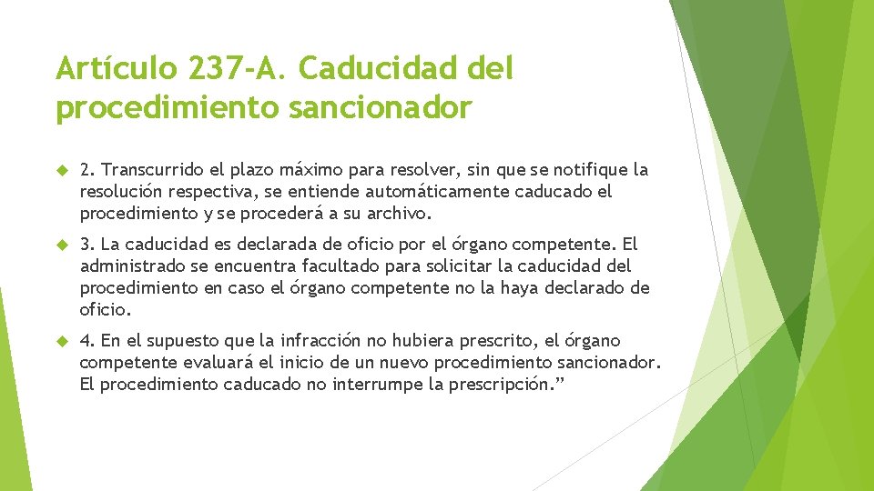 Artículo 237 -A. Caducidad del procedimiento sancionador 2. Transcurrido el plazo máximo para resolver,