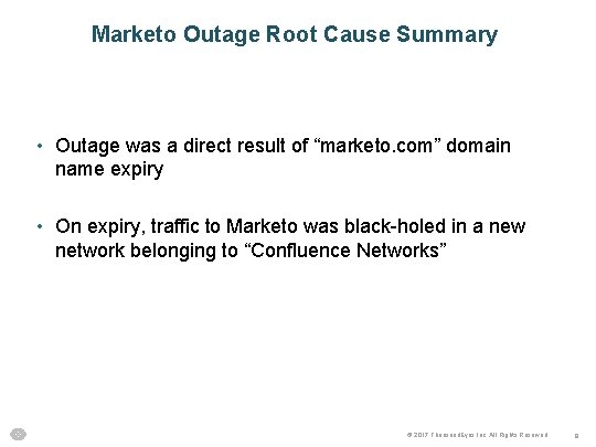 Marketo Outage Root Cause Summary • Outage was a direct result of “marketo. com”