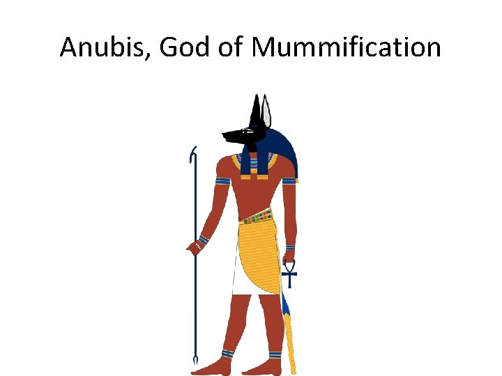 Anubis, God of Mummification 