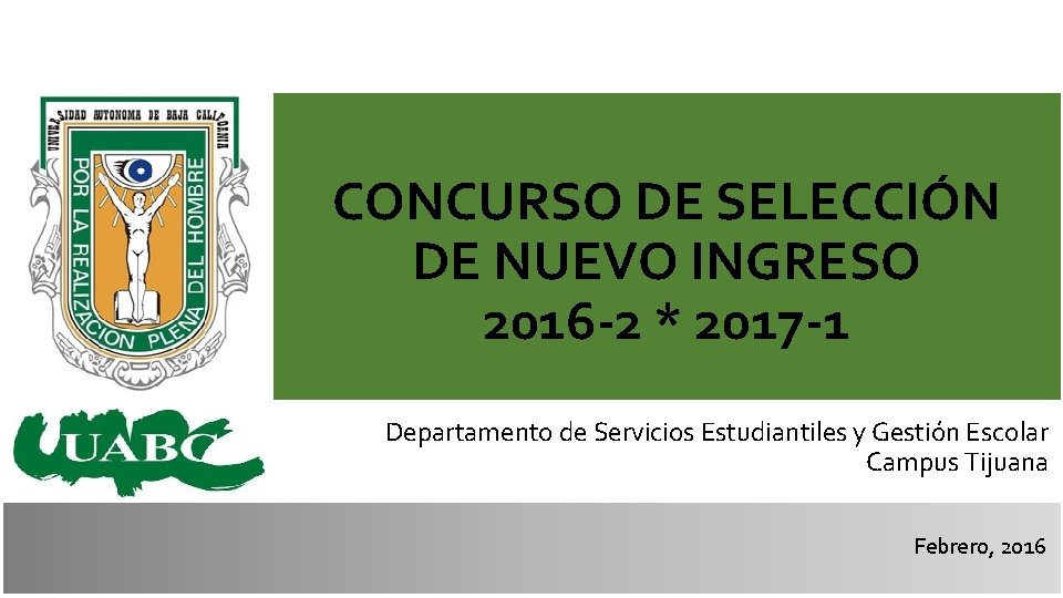 CONCURSO DE SELECCIÓN DE NUEVO INGRESO 2016 -2 * 2017 -1 Departamento de Servicios