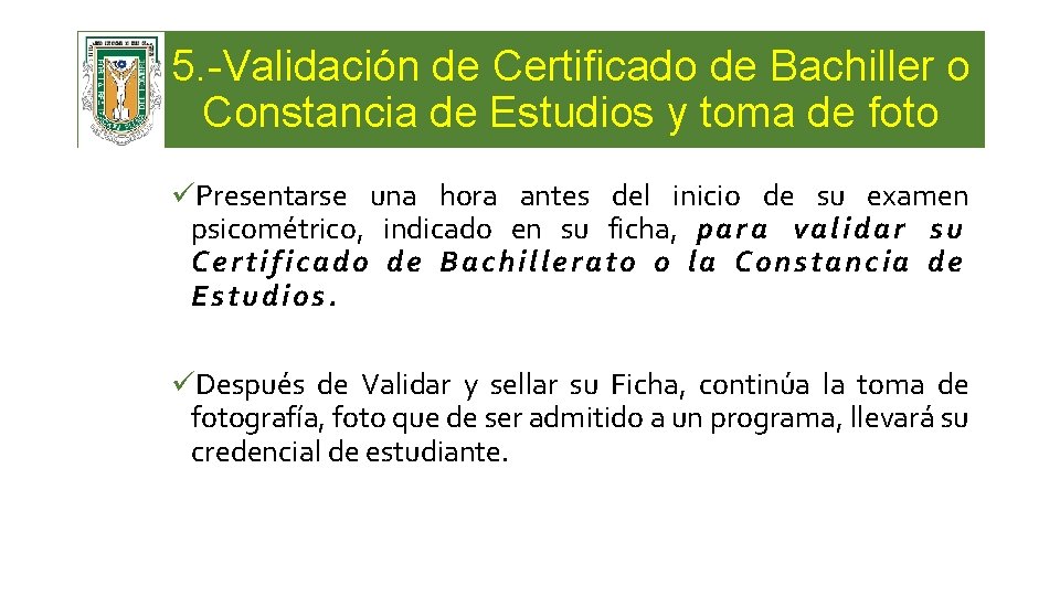 5. -Validación de Certificado de Bachiller o Constancia de Estudios y toma de foto