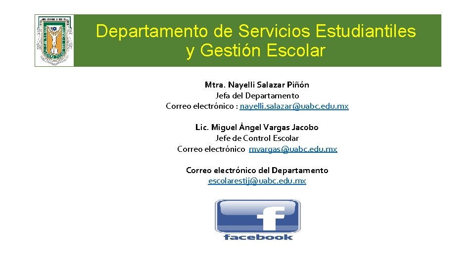 Departamento de Servicios Estudiantiles y Gestión Escolar Mtra. Nayelli Salazar Piñón Jefa del Departamento