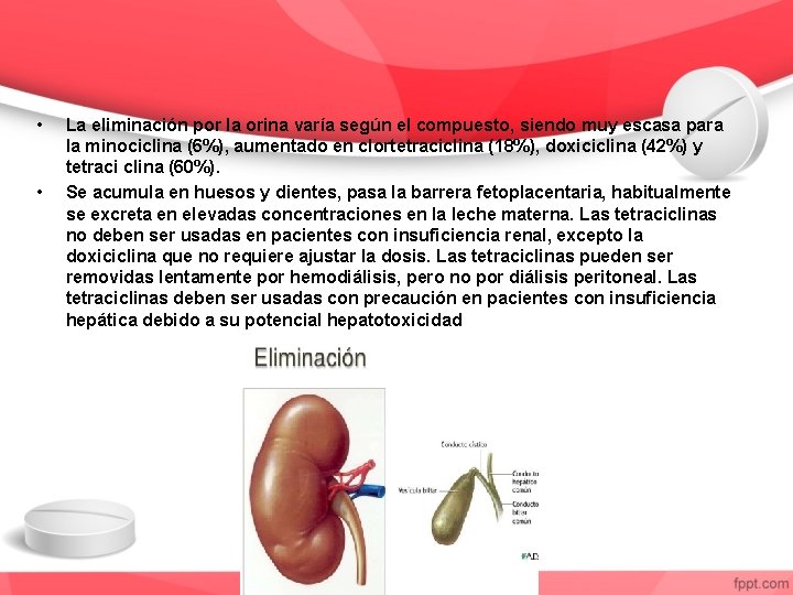  • • La eliminación por la orina varía según el compuesto, siendo muy