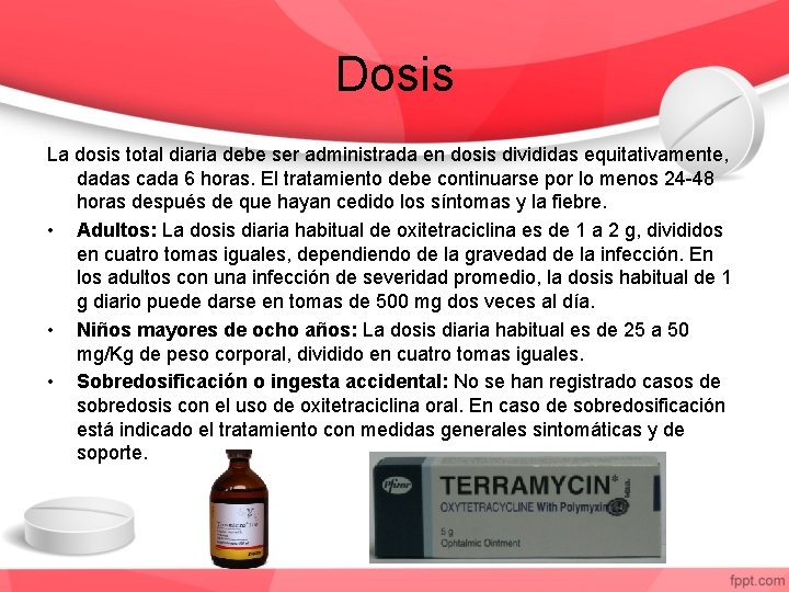 Dosis La dosis total diaria debe ser administrada en dosis divididas equitativamente, dadas cada
