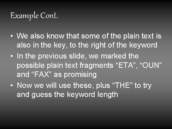 Example Cont. • We also know that some of the plain text is also